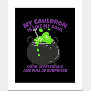 My Cauldron Is Like My Soul Dark, Mysterious And Full Of Surprises Posters and Art
